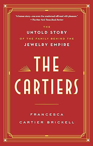 The Cartiers - The Untold Story of the Family Behind the Jewelry Empire